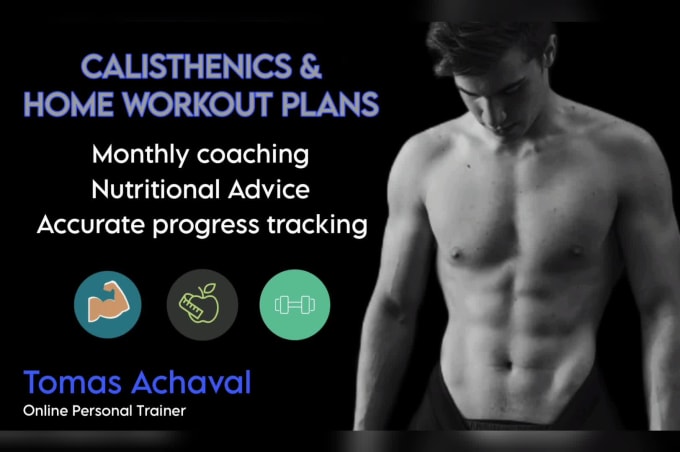 I will be your calisthenics home workout coach and personal trainer