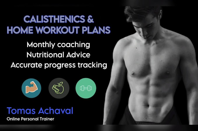 I will be your calisthenics home workout coach and personal trainer