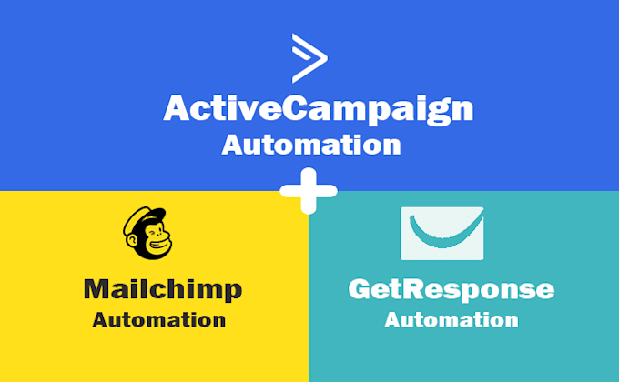 I will be activecampaign automation, mailchimp automation, getresponse automation guru